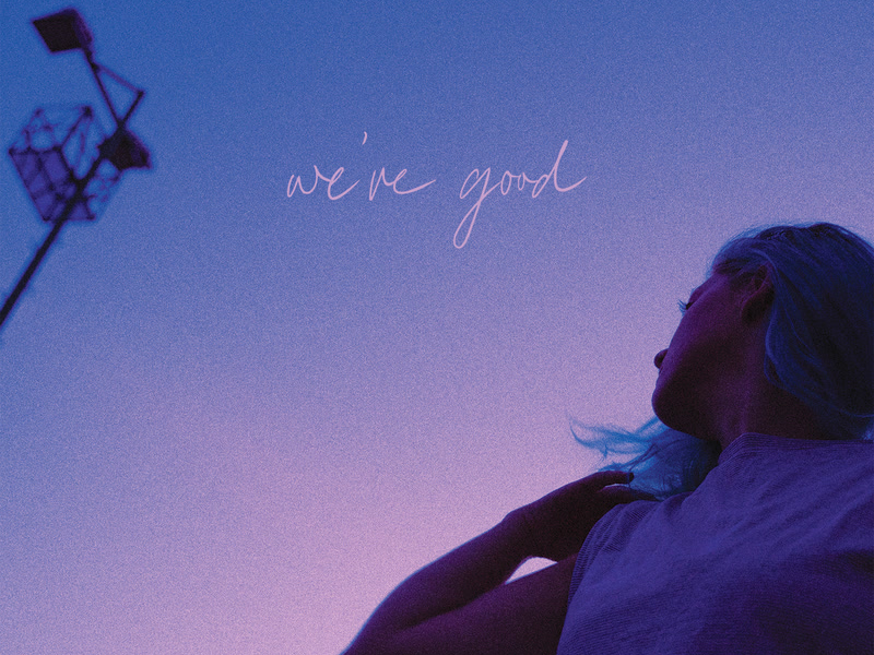 We’re Good (Single)