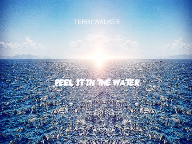 Feel It In The Water