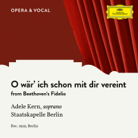 Beethoven: Fidelio, Op. 72: O wär' ich schon mit dir vereint (Single)