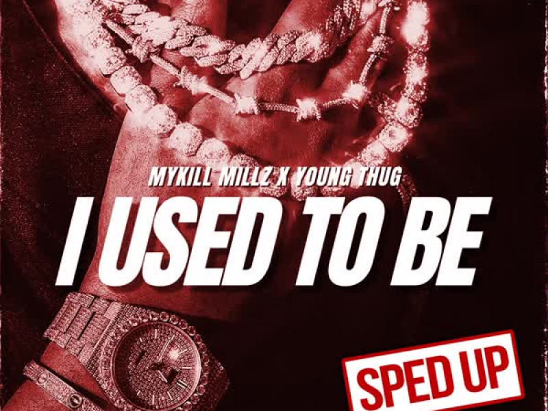 I Used To Be (feat. Young Thug) [sped up] (Single)