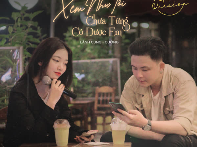 Xem Như Tôi Chưa Từng Có Được Em (Speed Up Version) (Single)