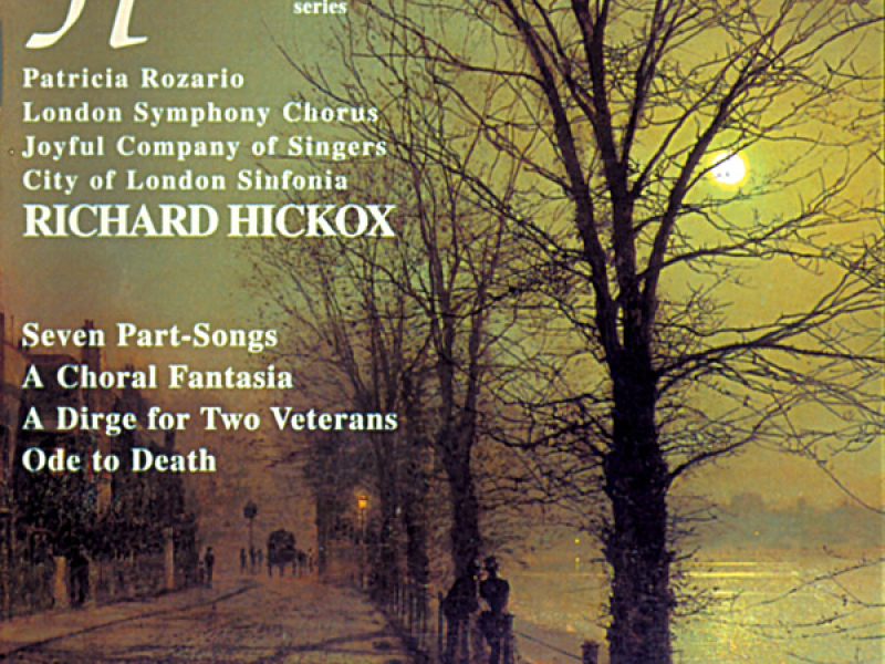 Holst: Seven Part-Songs, A Choral Fantasia, A Dirge for Two Veterans & Ode to Death