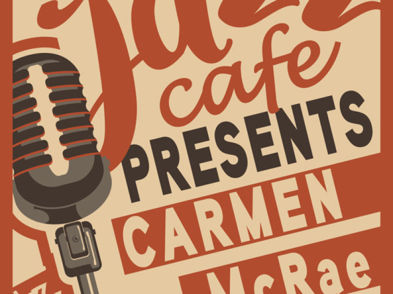 Jazz Café Presents: Carmen McRae (Recorded January 17th, 1981, Ft. Lauderdale, Florida)