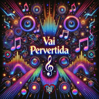 Vai Pervertida (Single)