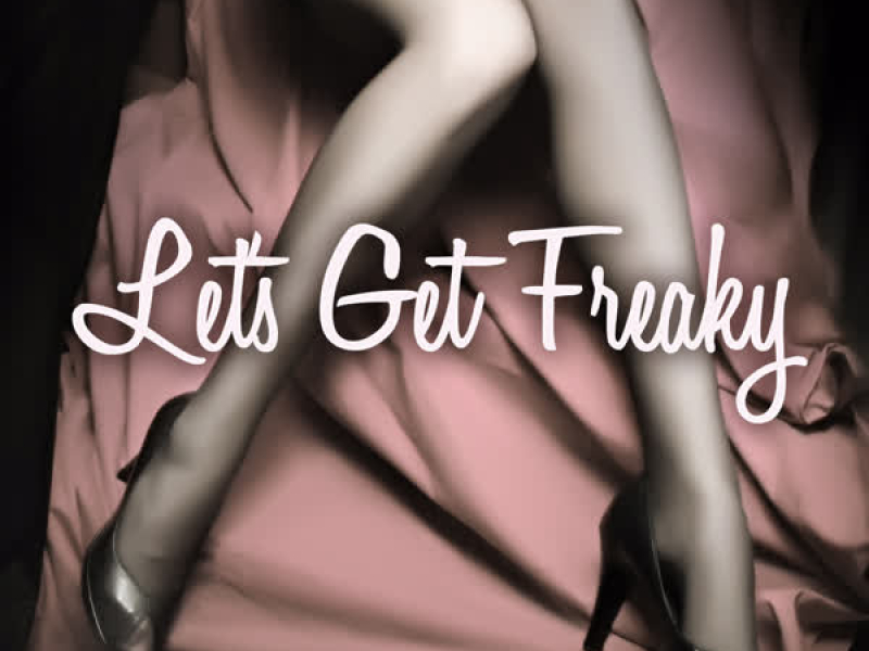 Let's Get Freaky