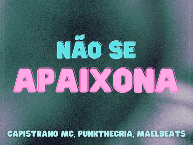 Não Se Apaixona (Single)