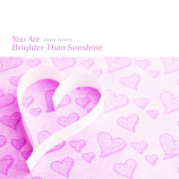 You Are Brighter Than Sunshine (Single)