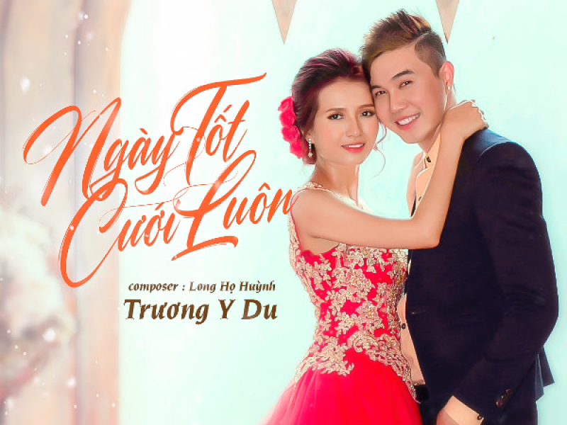 Ngày Tốt Cưới Luôn (Single)