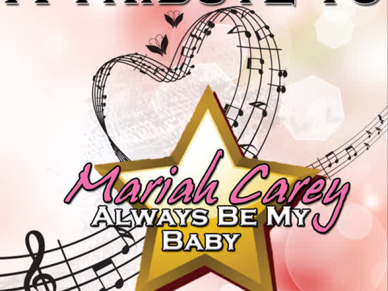 A Tribute to Mariah Carey: Always Be My Baby