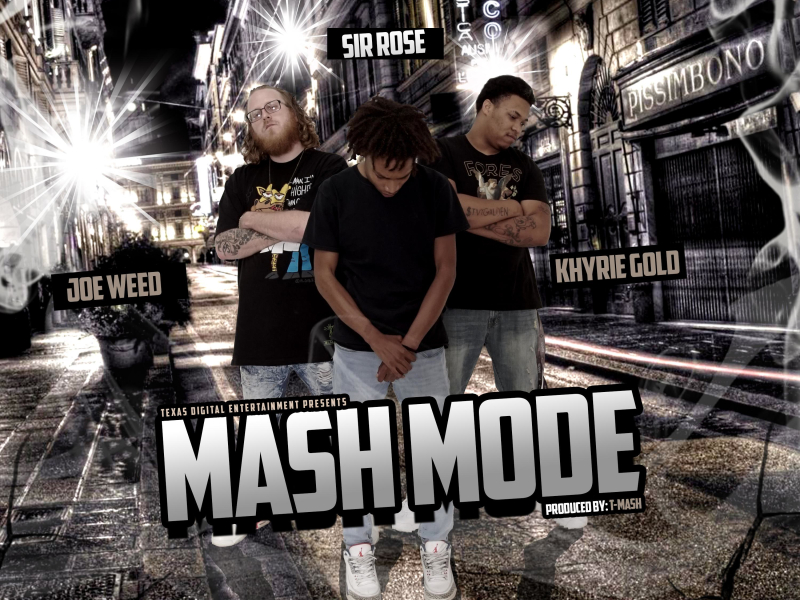 Mash Mode (feat. Sir Rose & Khyrie Gold) (Single)