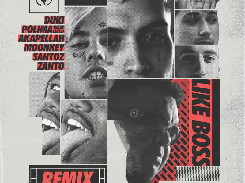 Like Boss (Remix) (feat. Duki, Bizarrap, Akapellah, Moonkey, Polima Westcoast, Santoz, Zanto) (Single)