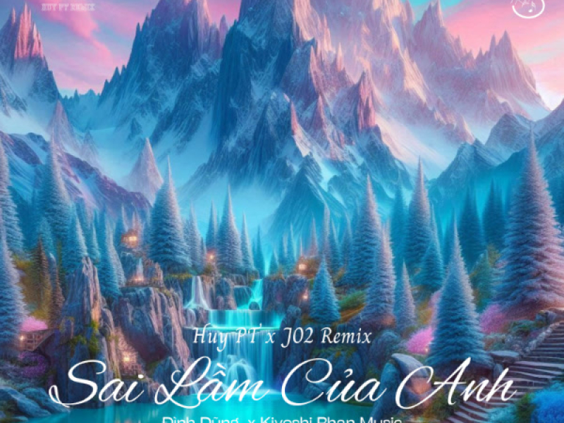 Sai Lầm Của Anh (Huy PT x J02 Remix) (Single)