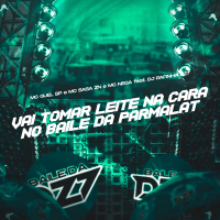 VAI TOMAR LEITE NA CARA NO BAILE DA PARMALAT (Single)