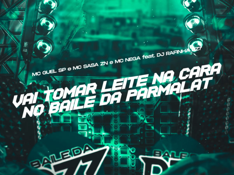 VAI TOMAR LEITE NA CARA NO BAILE DA PARMALAT (Single)