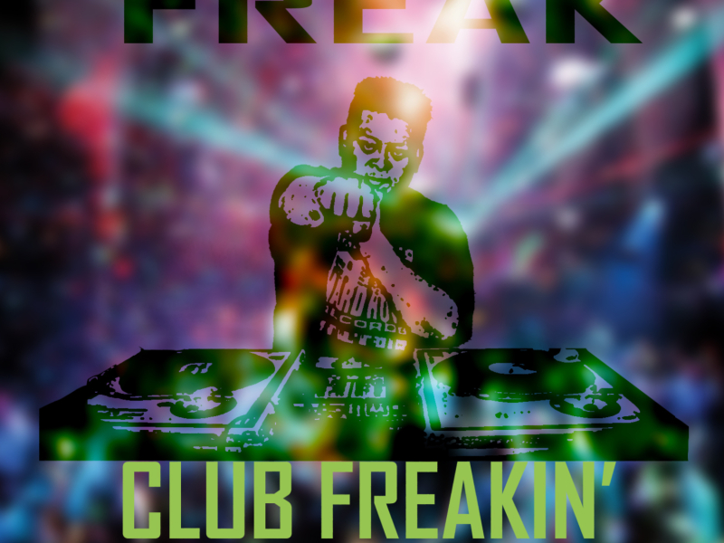 CLUB FREAKIN' (Single)