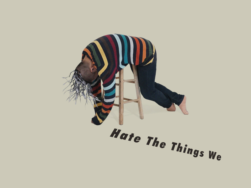 Hate the Things We (Single)