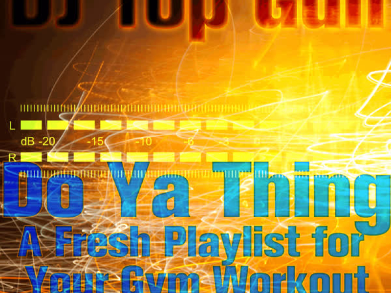Do Ya Thing: A Fresh Playlist for Your Gym Workout