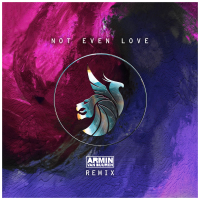 Not Even Love (Armin van Buuren Remix) (Single)