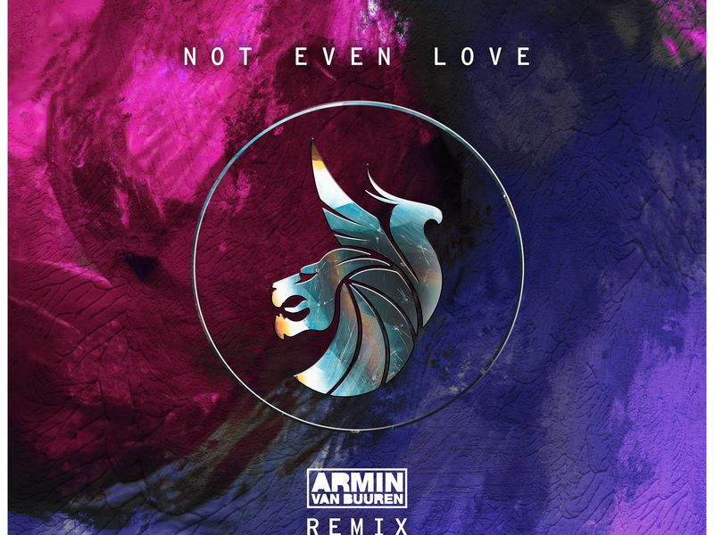 Not Even Love (Armin van Buuren Remix) (Single)