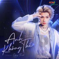Anh Không Thể (Version 2) (Single)