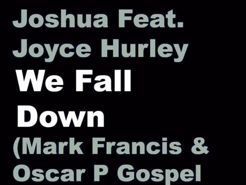 We Fall Down (Mark Francis & Oscar P Gospel Edit) (Single)