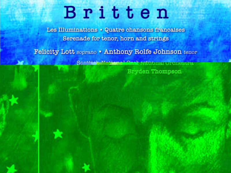 Britten: Les Illuminations, Quatre Chansons Françaises & Serenade for Tenor, Horn and Strings