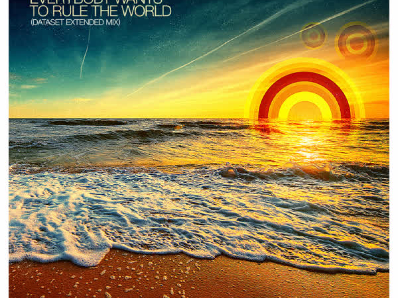 Everybody Wants to Rule the World (Dataset Extended Mix) (Single)