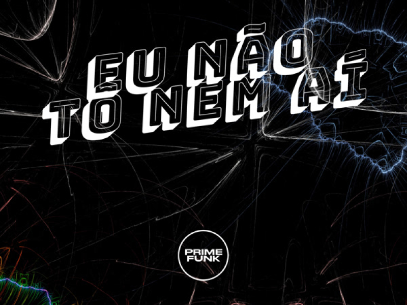 Eu Não Tô Nem Ái (Single)