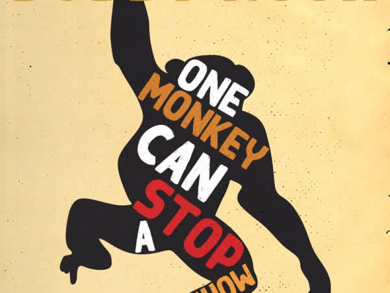 One Monkey Can Stop a Show (Single)