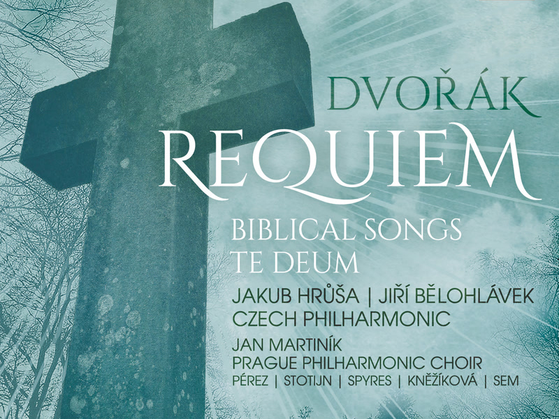 Dvořák: Requiem, Biblical Songs, Te Deum