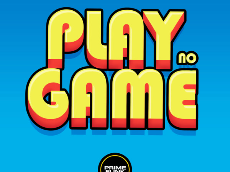 Play No Game (Single)