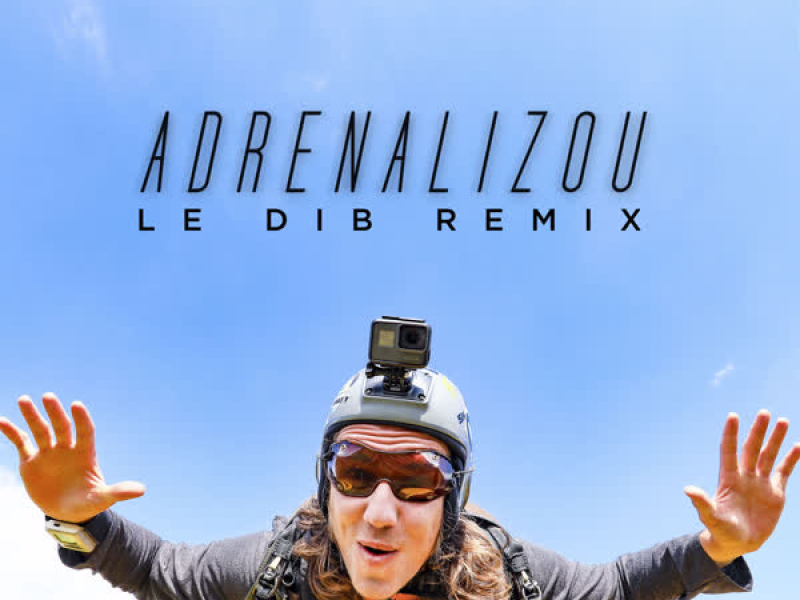 Adrenalizou (Le Dib Remix) (Single)