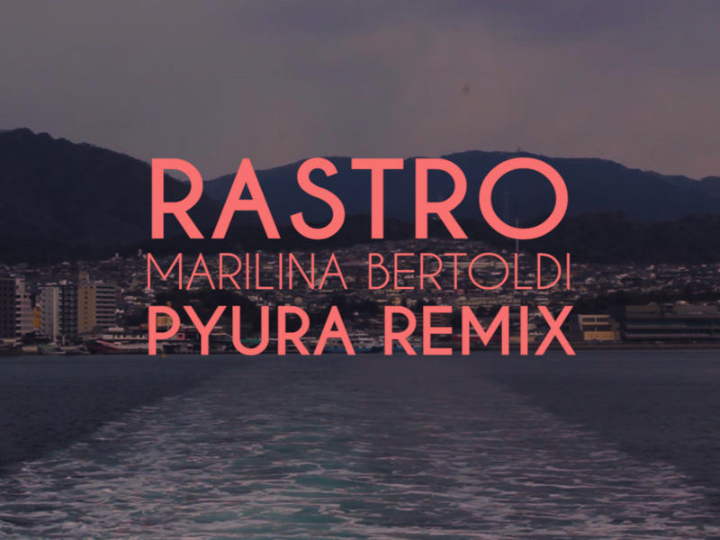 Rastro (Pyura Remix) (Single)