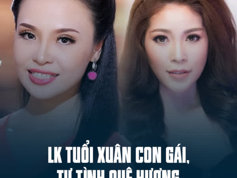 LK Tuổi Xuân Con Gái, Tự Tình Quê Hương (Single)