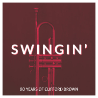 Swingin' - 90 Years Of Clifford Brown