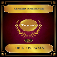 True Love Ways (UK Chart Top 40 - No. 25) (Single)