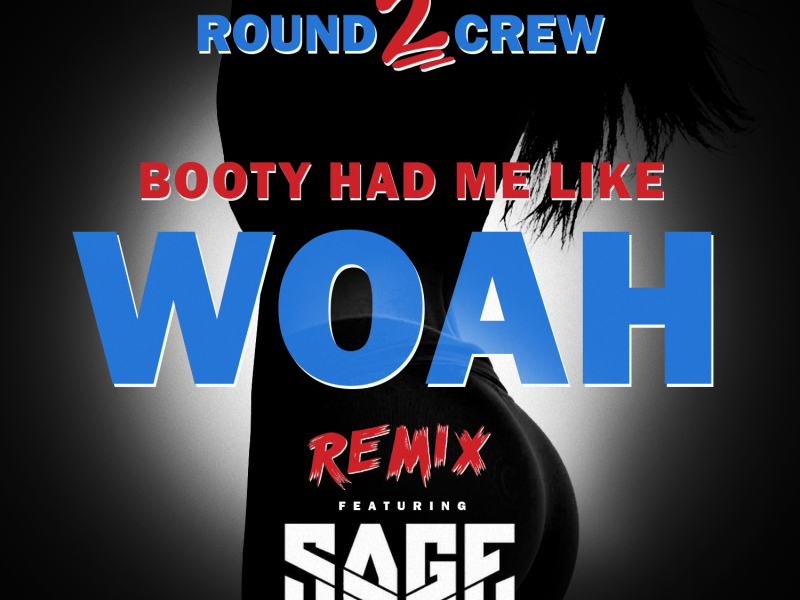 Booty Had Me Like (Woah) (Remix) (feat. Sage The Gemini)