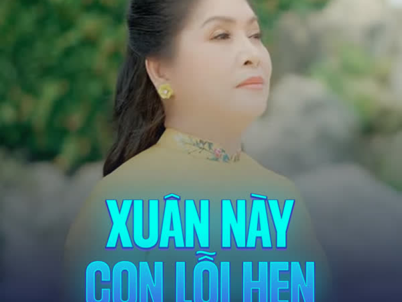 Xuân Này Con Lỗi Hẹn (Single)