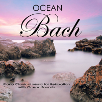 Ocean Johann Sebastian Bach: Piano Classical Music for Relaxation with Ocean Sounds (Single)