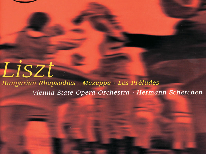 Liszt: Hungarian Rhapsodies; Mazeppa; Les Préludes