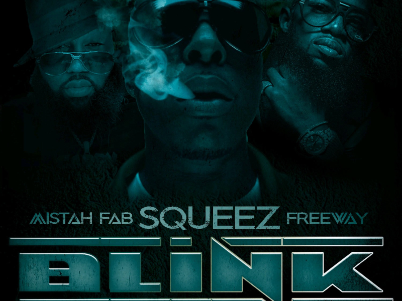 Blink (feat. Mistah F.A.B. & Freeway) (Single)
