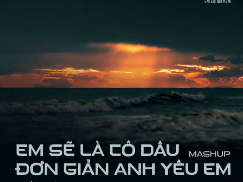 Mashup Em Sẽ Là Cô Dâu, Đơn Giản Anh Yêu Em (Hiếu Béo X Phong Con Remix,) (Single)