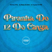 As Piranha Do 12 Do Cinga (Single)