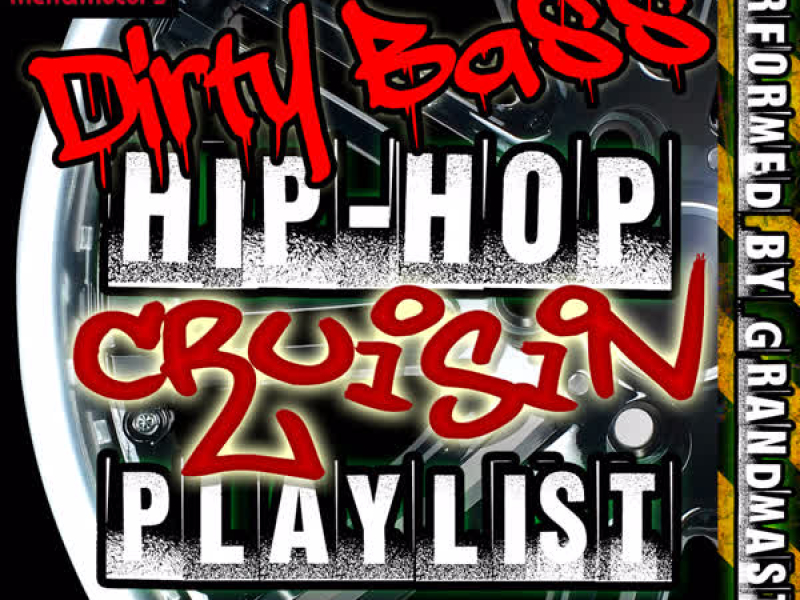 Dirty Bass - Hip-Hop Cruisin' Playlist