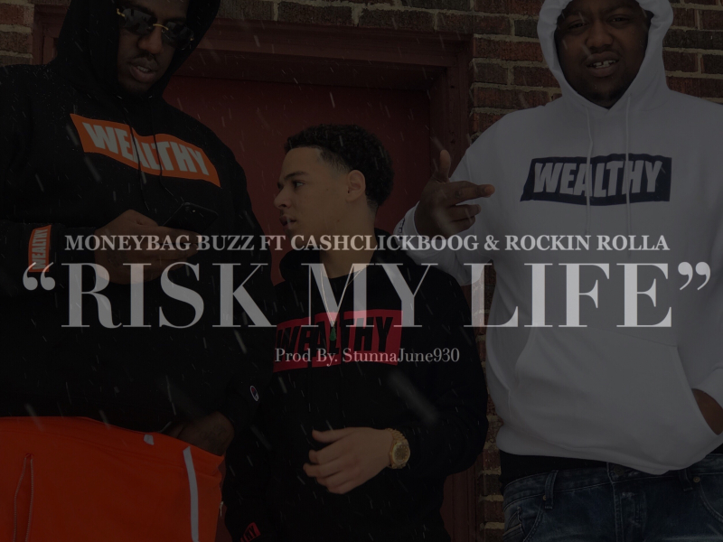 Risk My Lifez (feat. Cash Click Boog & Rockin Rolla)