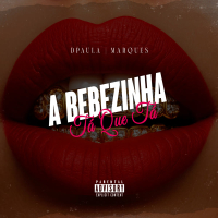 A BEBEZINHA TÁ QUE TÁ (Single)