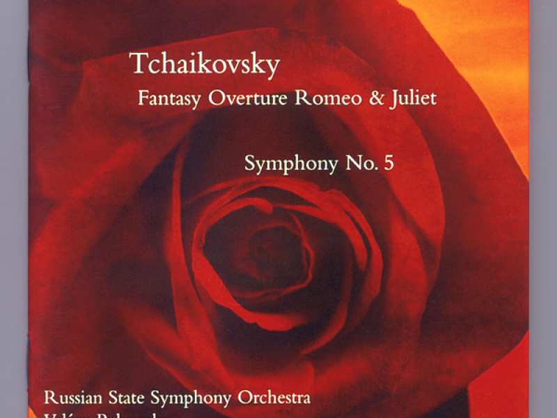 Tchaikovsky: Symphony No. 5 & Romeo and Juliet