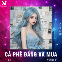Cà Phê Đắng Và Mưa (Remix) (Single)