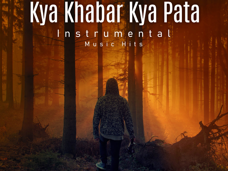 Kya Khabar Kya Pata (From 