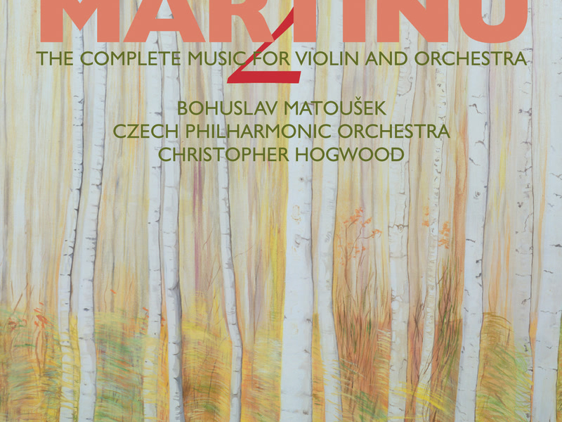 Martinů: The Complete Music for Violin & Orchestra, Vol. 2